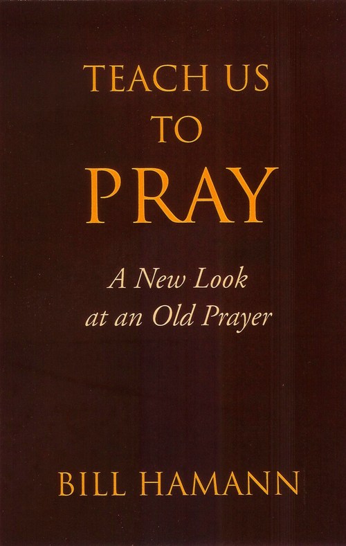 Product picture Teach Us To Pray - A New Look at an Old Prayer